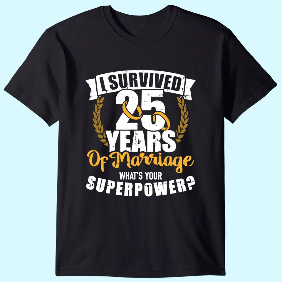 25 years of marriage superpower 25th wedding anniversary T-Shirt