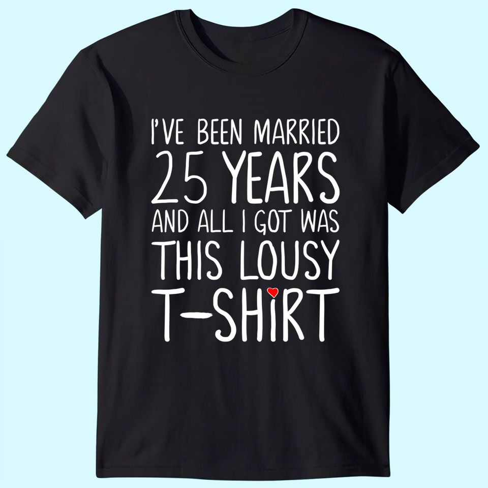 25th Wedding Anniversary Gift for Her, Spouse Wife & Husband T-Shirt