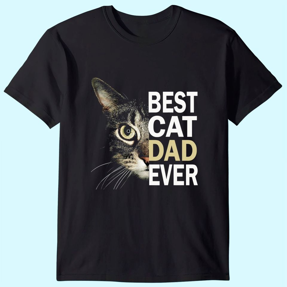 Mens best Cat dad ever Shirt Funny Cat Lover Cat Dad Fathers T-Shirt