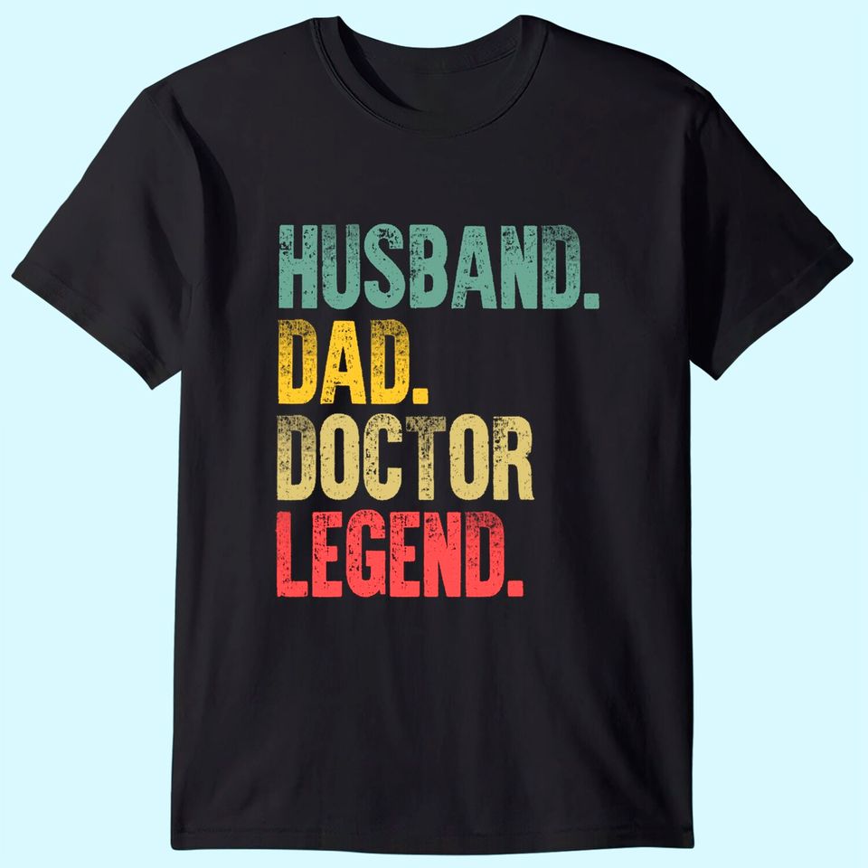 Mens Funny Vintage Shirt Husband Dad Doctor Legend Retro T-Shirt