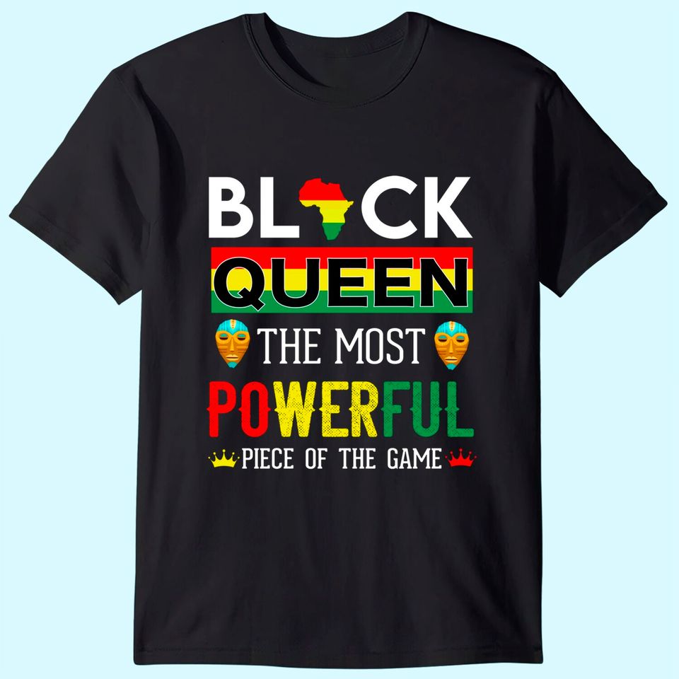 Black Queen The Most Powerful Piece in The Game Women Girl T-Shirt