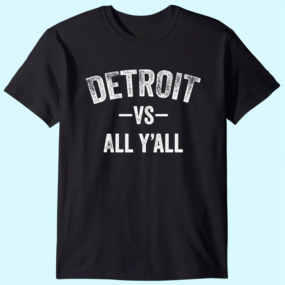 All Sport Trends Men Women Kids - Detroit vs all y'all T Shirt