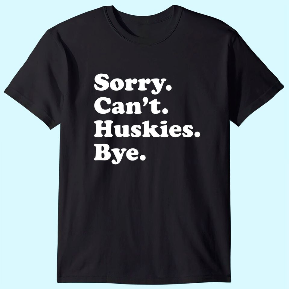 Husky Gift for Men Women Boys or Girls T-Shirt