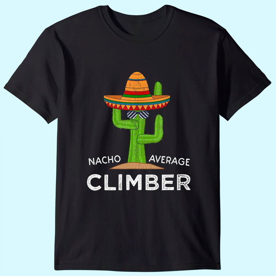 Mountain Climbing Humor Gifts |Meme Rock Climber T-Shirt