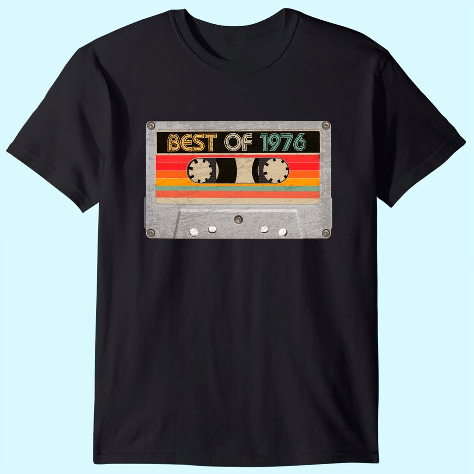 Best Of 1976 45th Birthday Gifts Cassette Tape T Shirt
