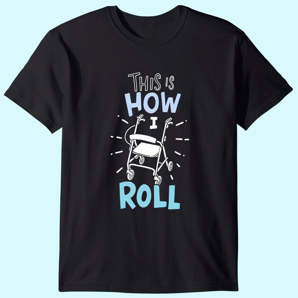 This Is How I Roll Senior Citizen Gift T-Shirt