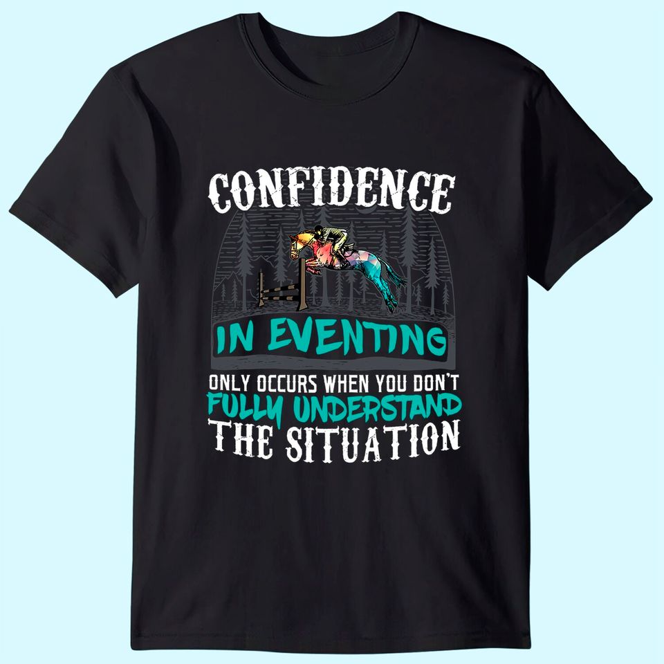 Confidence in Eventing T-Shirt