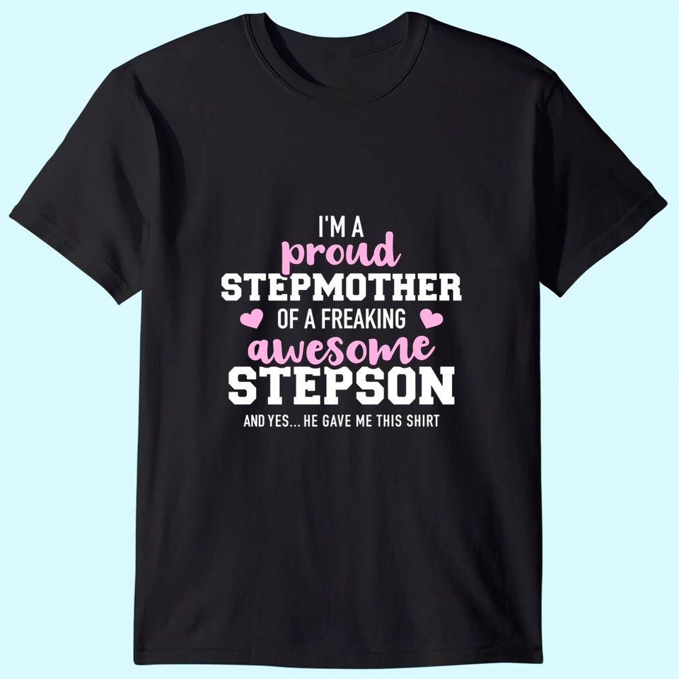 I'm a proud stepmother of an awesome stepson T-Shirt