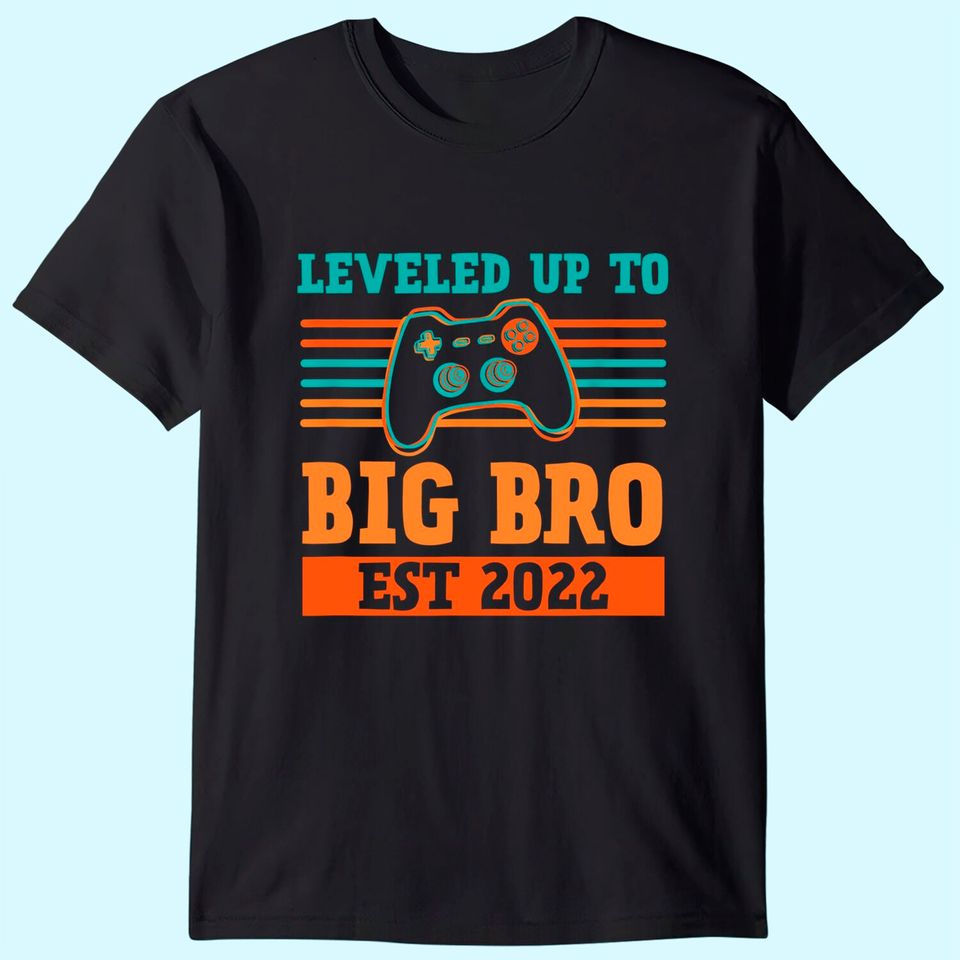 Leveled Up To Big Brother Promoted to Leveling Up T-Shirt