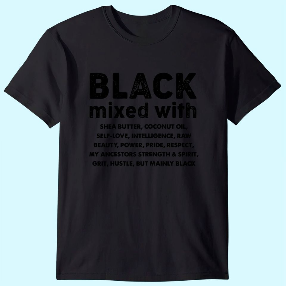 Black Mixed With Shea Butter - Melanin Lover T-Shirt