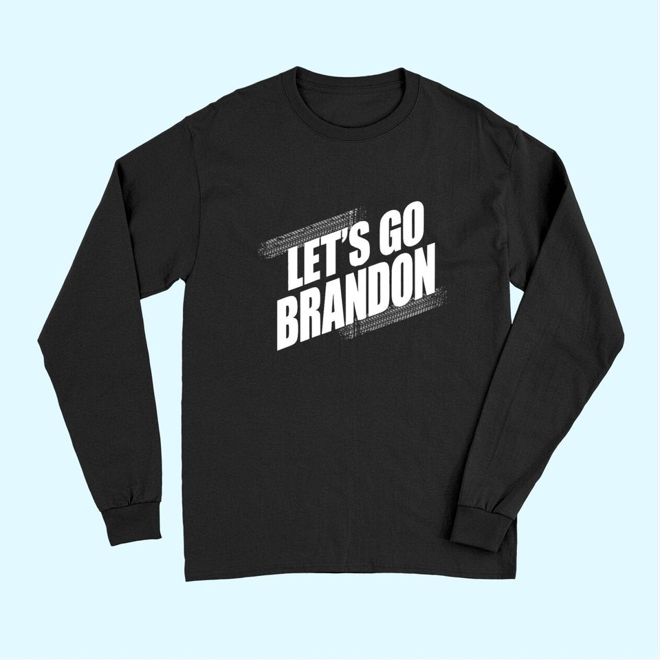 Let's Go Brandon Chant at the Games Long Sleeve