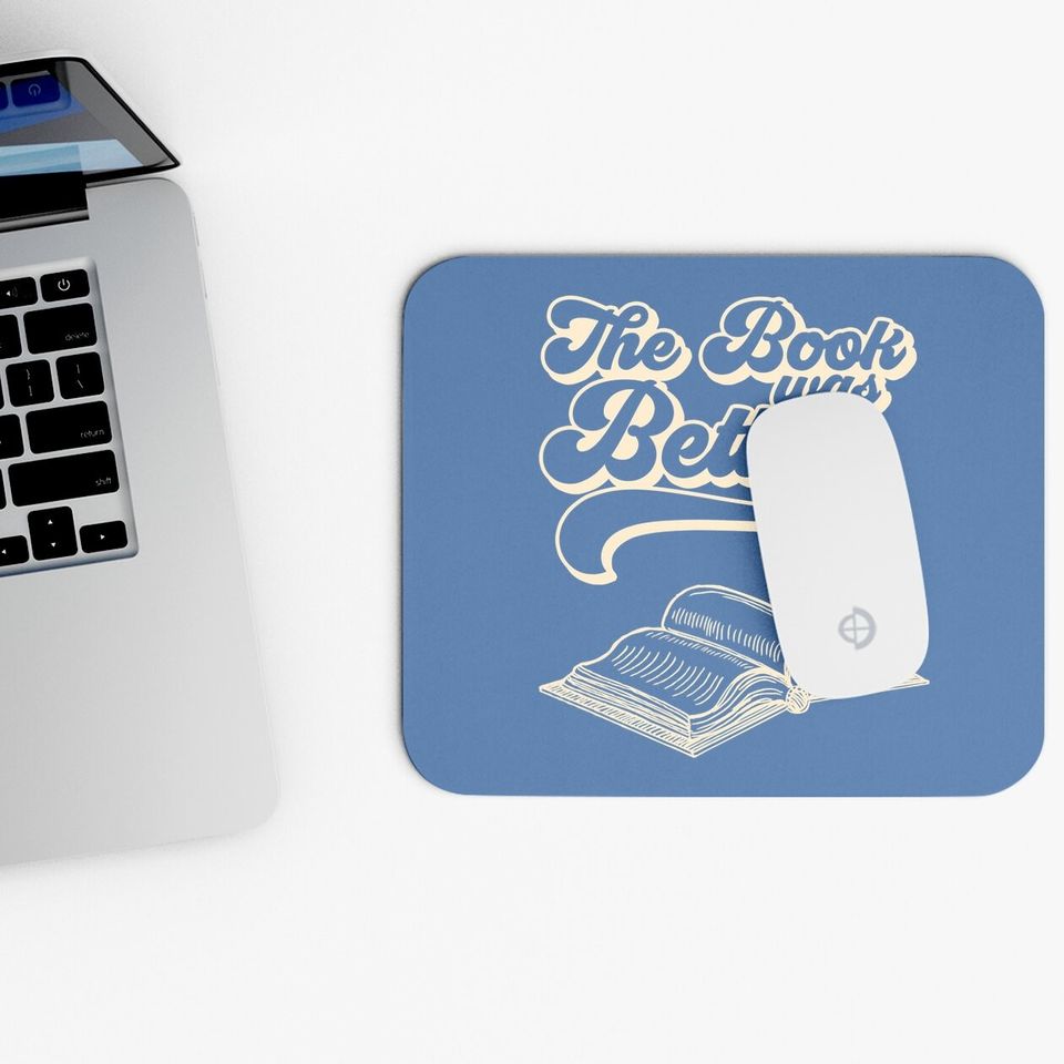 The Book Was Better Vintage Retro Book Lover Gift Mouse Pad