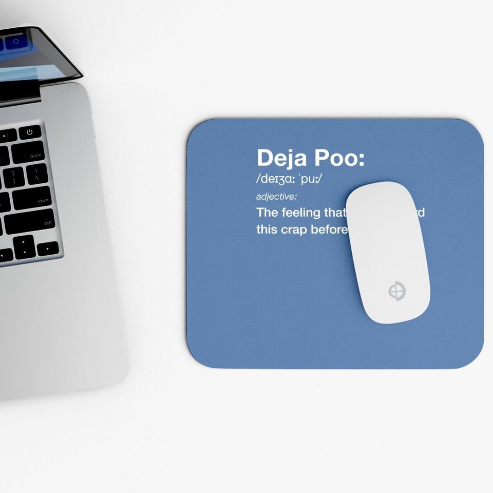 Deja Poo Mouse Pad, Funny Gross Sarcastic Mouse Pad