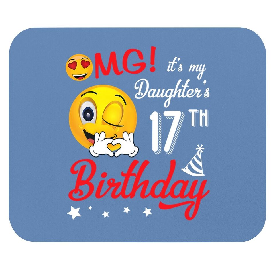 Omg It's My Daughter's 17th Birthday Happy 17 Years To Her Mouse Pad