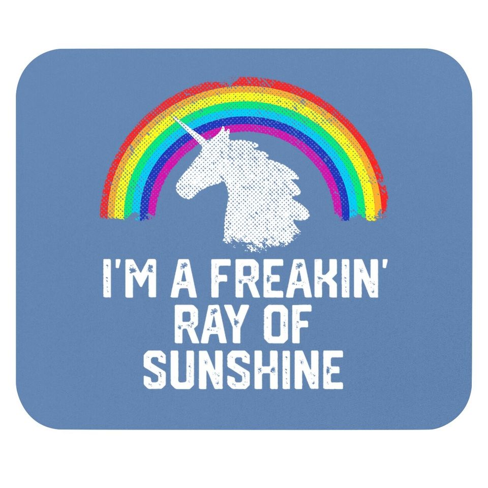 I'm A Freakin Ray Of Sunshine Rainbow Unicorn Girls Mouse Pad