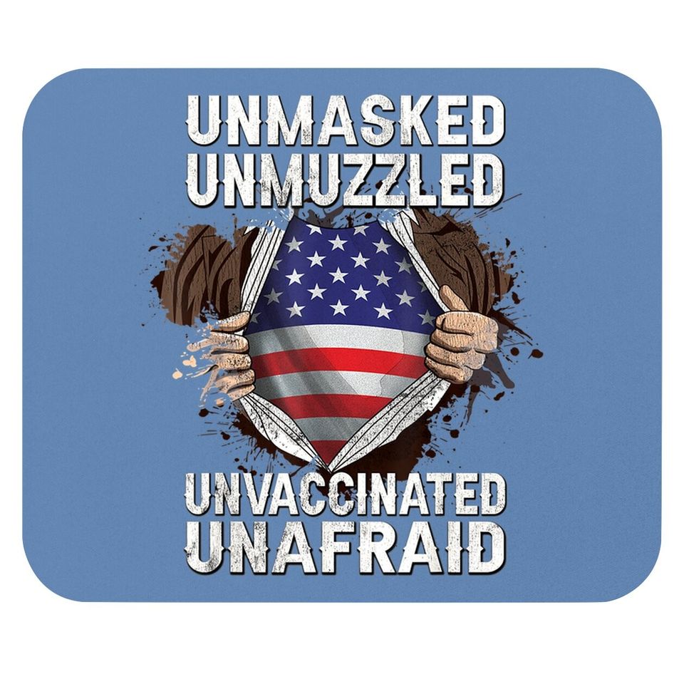 Fathers Day Gift Unmasked Unmuzzled Unvaccinated Unafraid Mouse Pad