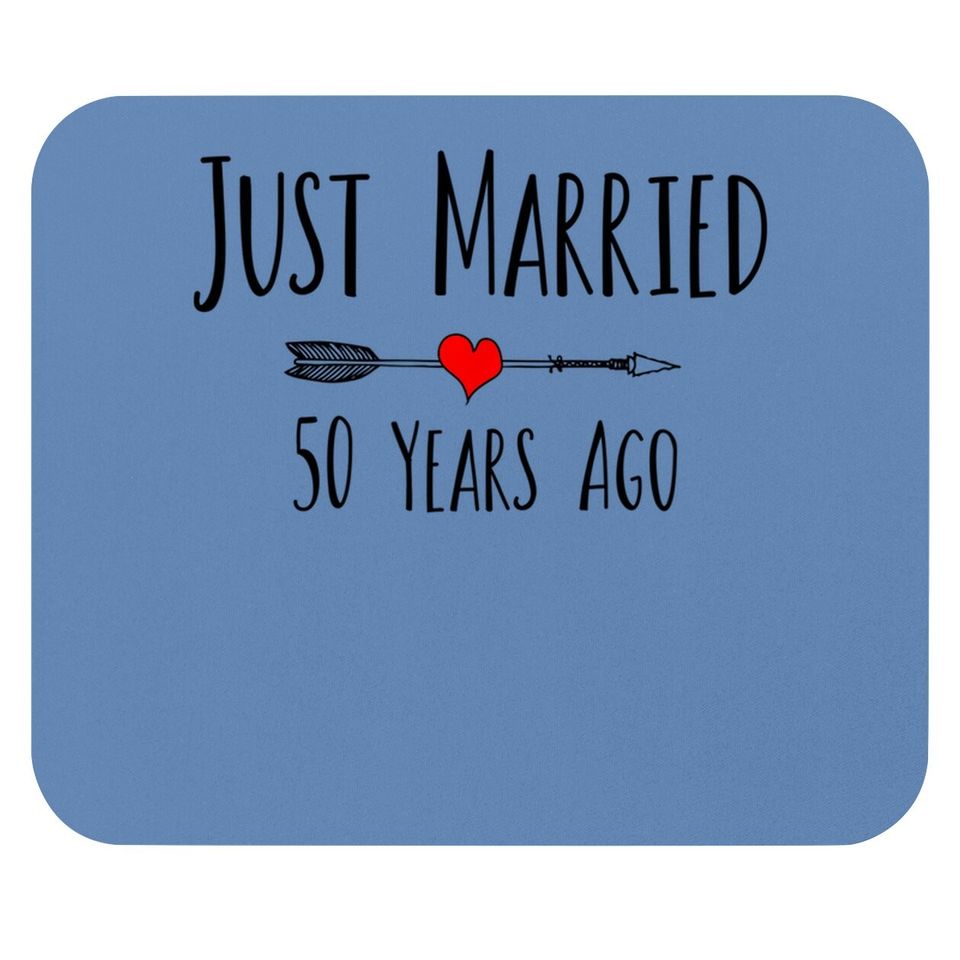 Just Married 50 Years Ago Husband Wife 50th Anniversary Gift Mouse Pad