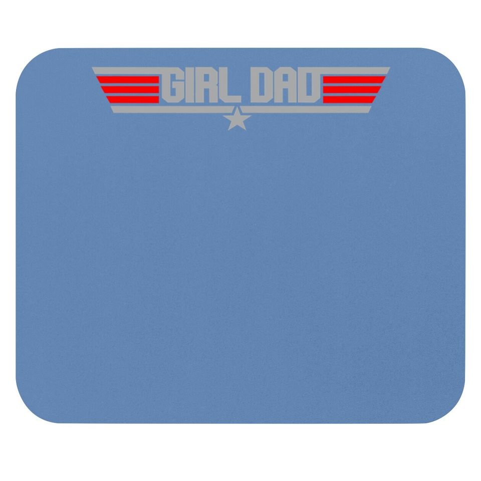 Girl Dad - Daughter's Father Dad Appreciation Gift Mouse Pad