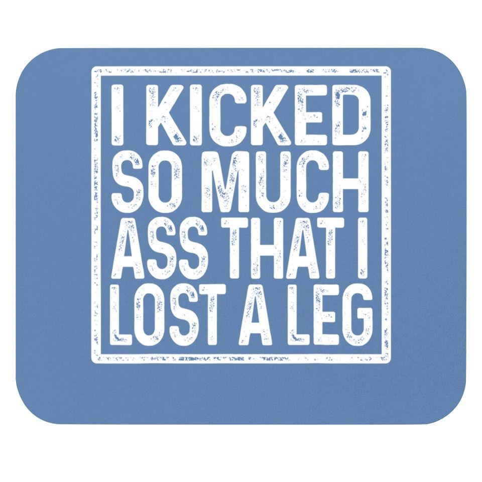 Amputee Humor Lost Leg Funny Recovery Gifts Mouse Pad