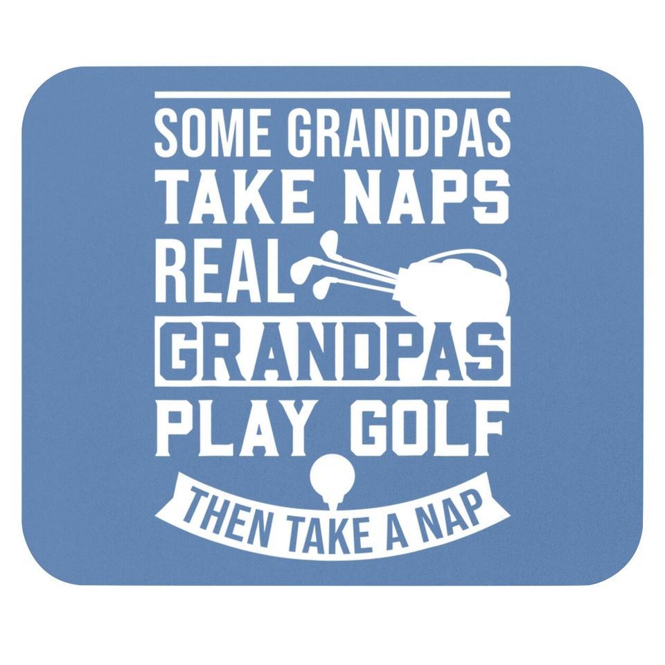Mouse Pad Real Grandpas Play Golf Then Take A Nap
