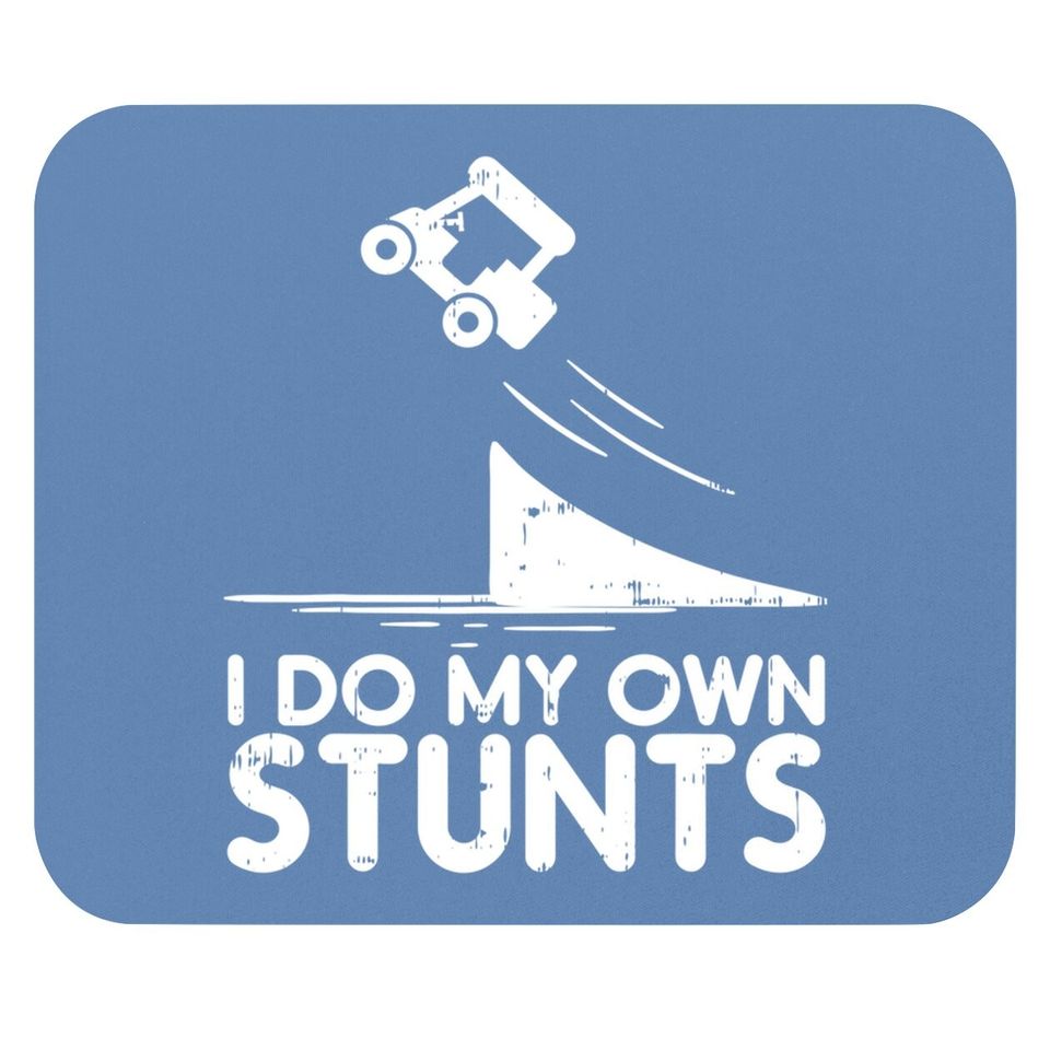 Do My Own Stunts Golf Cart Funny Broken Bone Driver Gift Mouse Pad