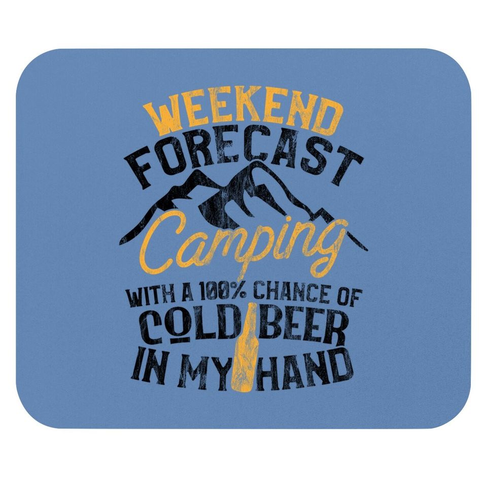 Funny Camping Weekend Forecast 100% Chance Beer Mouse Pad