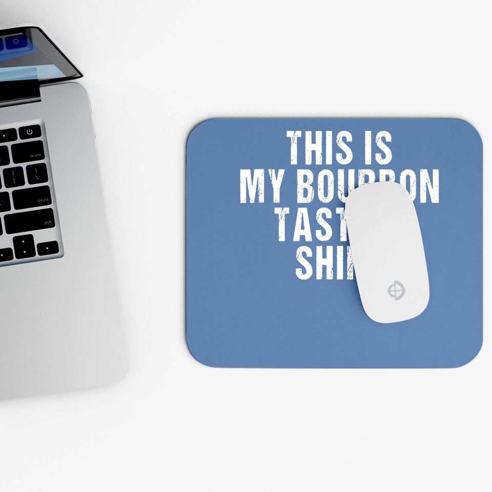 This Is My Bourbon Tasting Mouse Pad - Bourbon Lover Gift