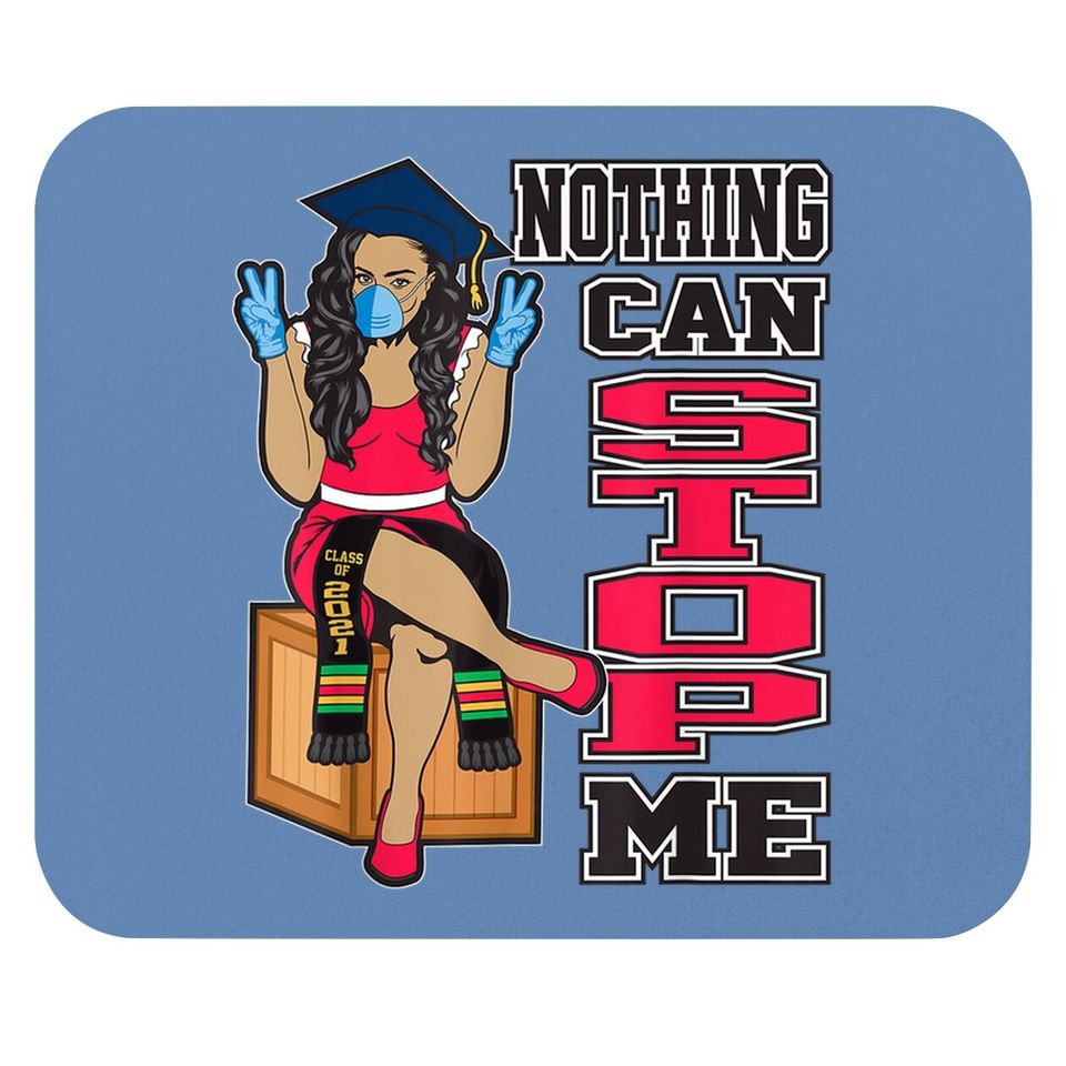 Nothing Can Stop Me Seniors Graduation Gifts Class Of 2021 Mouse Pad