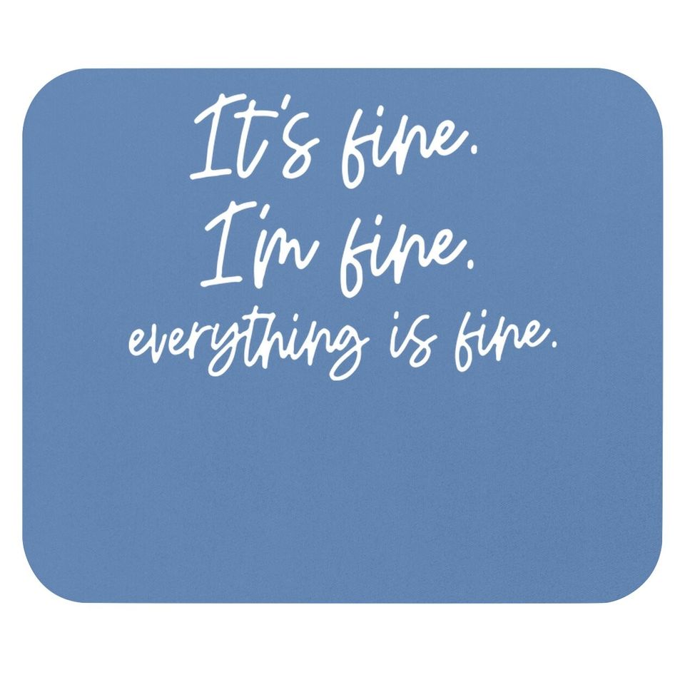 Zciotour Its Fine Im Fine Everything Is Fine Mouse Pad Inspirational Letter Short Sleeve Graphic Mouse Pad Tops