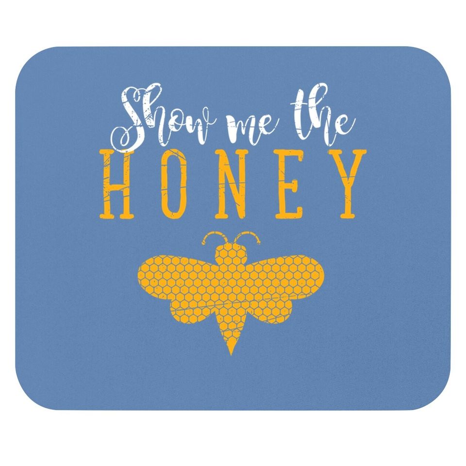 Show Me The Honey Beekeeper Mouse Pad