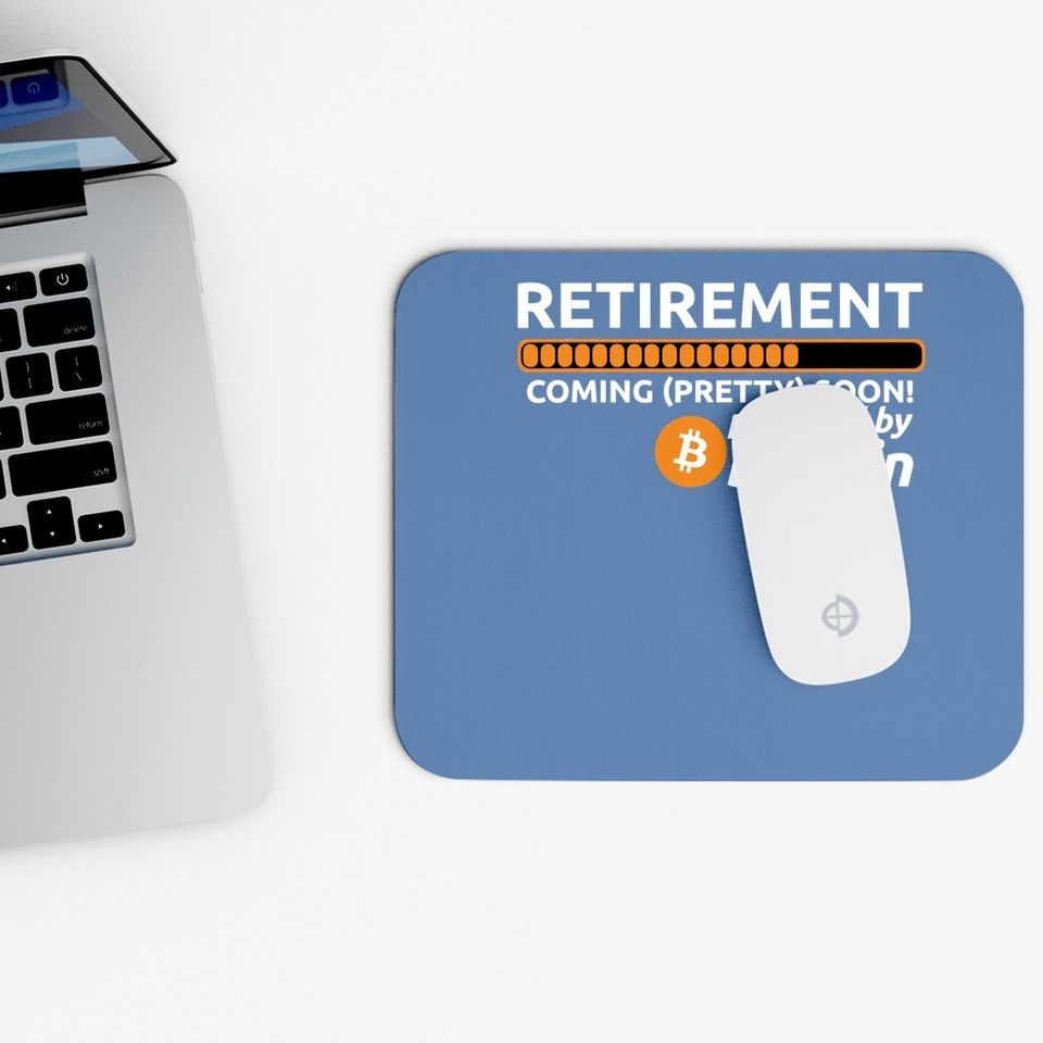Funny Bitcoin Btc Crypto Retirement Coming Soon Mouse Pad