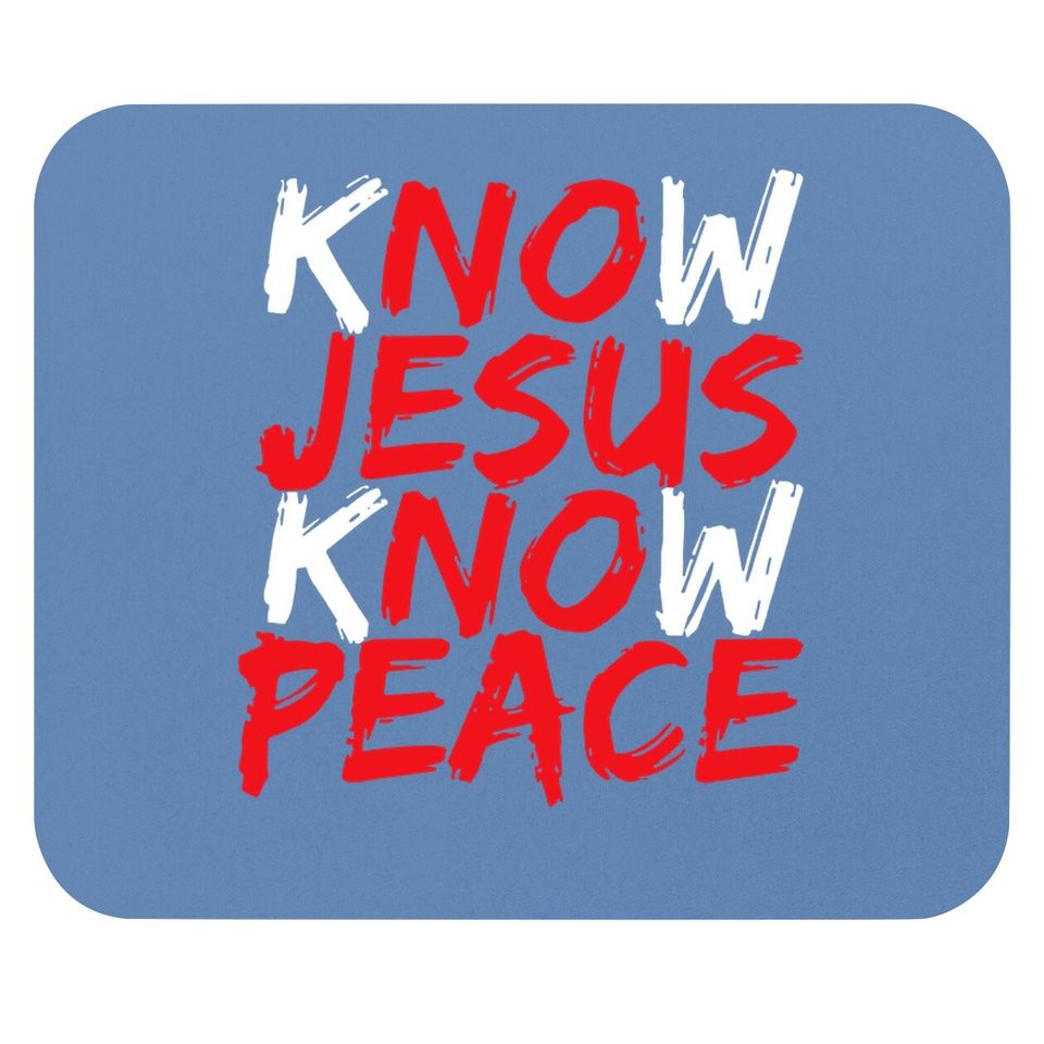Christian Jesus Bible Verse Scripture Know Jesus Know Peace Mouse Pad