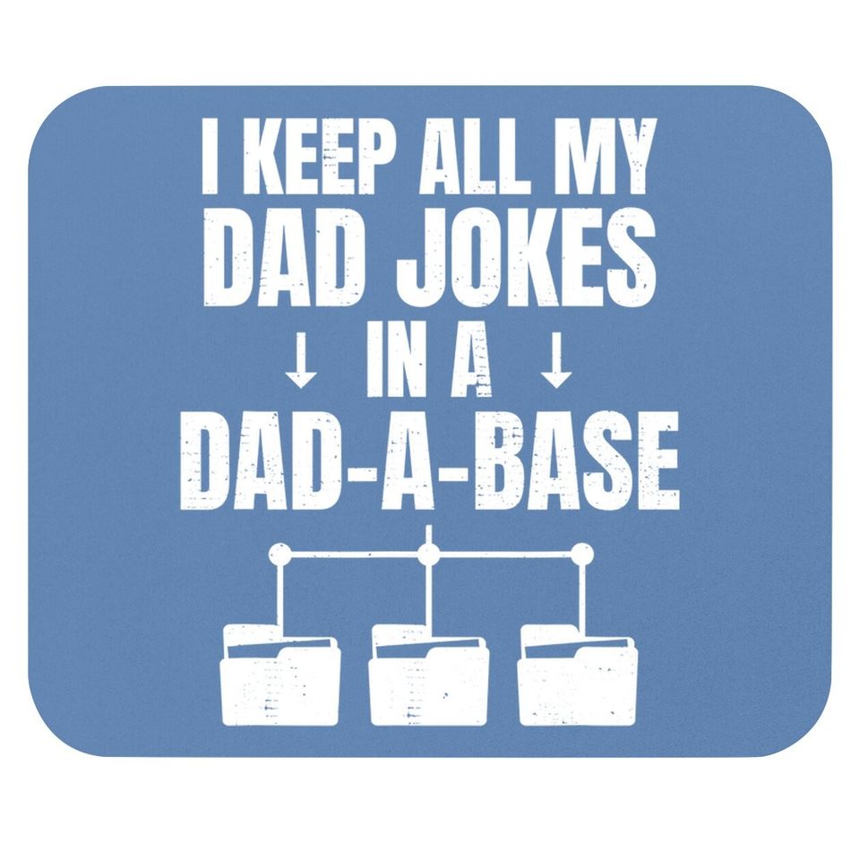 I Keep All My Dad Jokes In A Dad A Base Father Dad Joke Mouse Pad