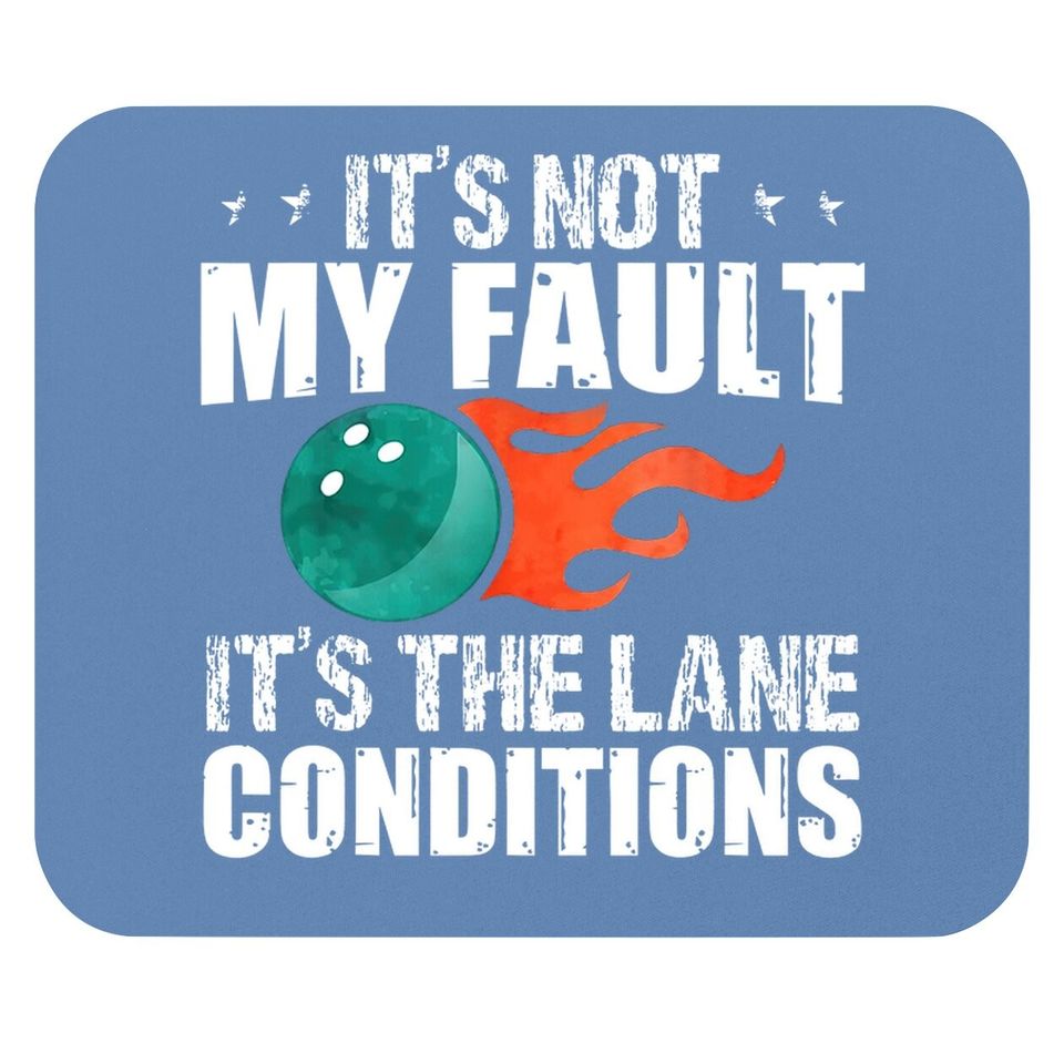 Bowling Excuse Funny Mouse Pad Lane Conditions Bowler Gift Mouse Pad
