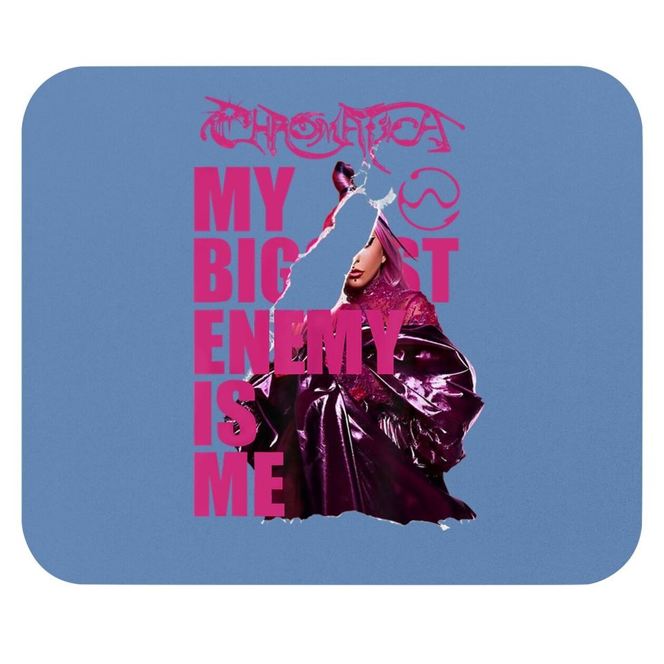 Gaga Chromatica 2021 Tour Biggest Enemy Is Me Mouse Pad