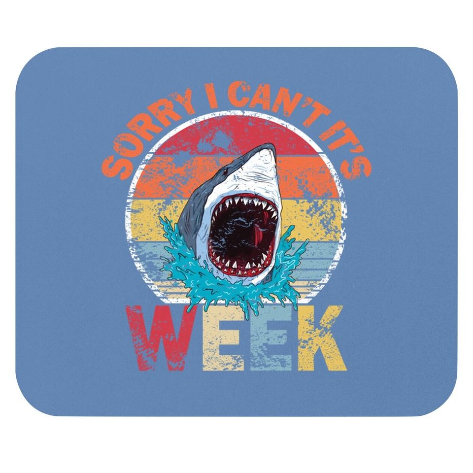 Sorry I Can't It's Shark Week Mouse Pad