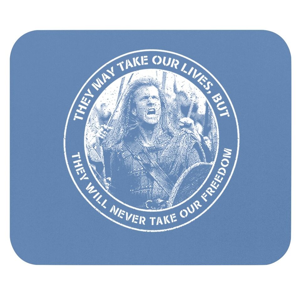 They Can Take Our Life But They Will Never Take Our Freedom Mouse Pad