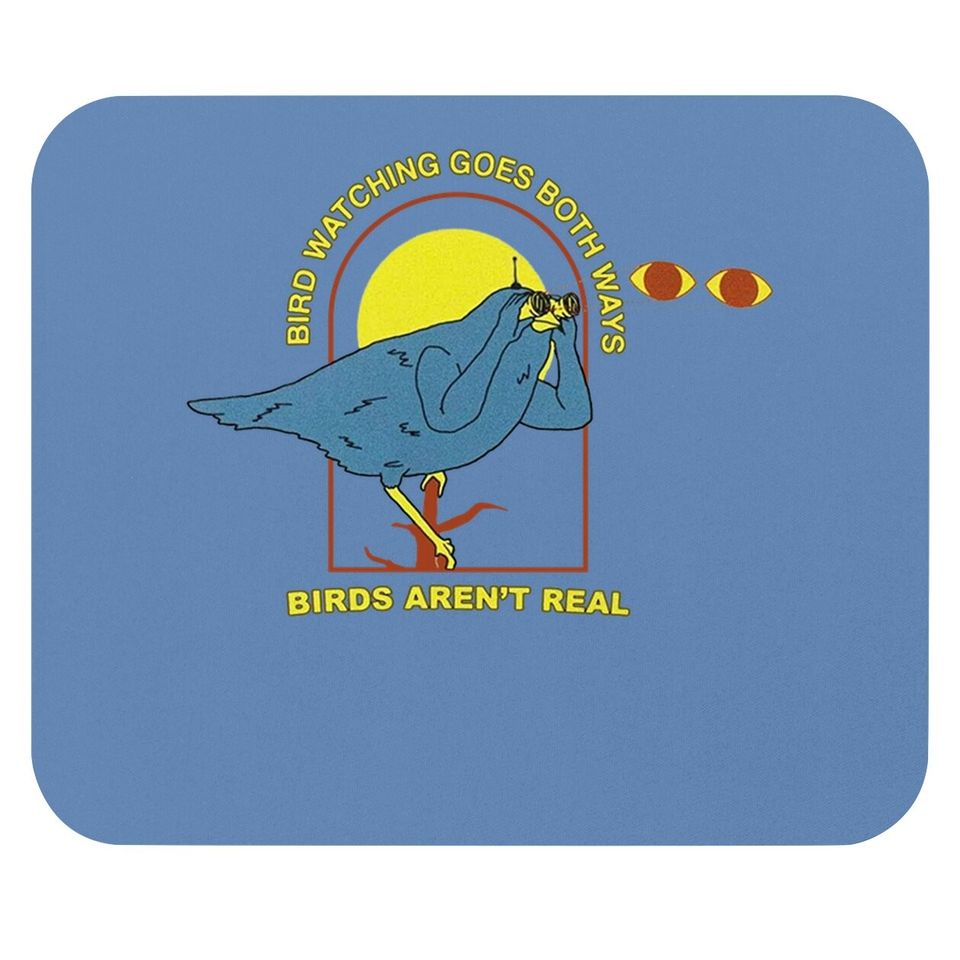 Birds Aren't Real Bird Watching Mouse Pad