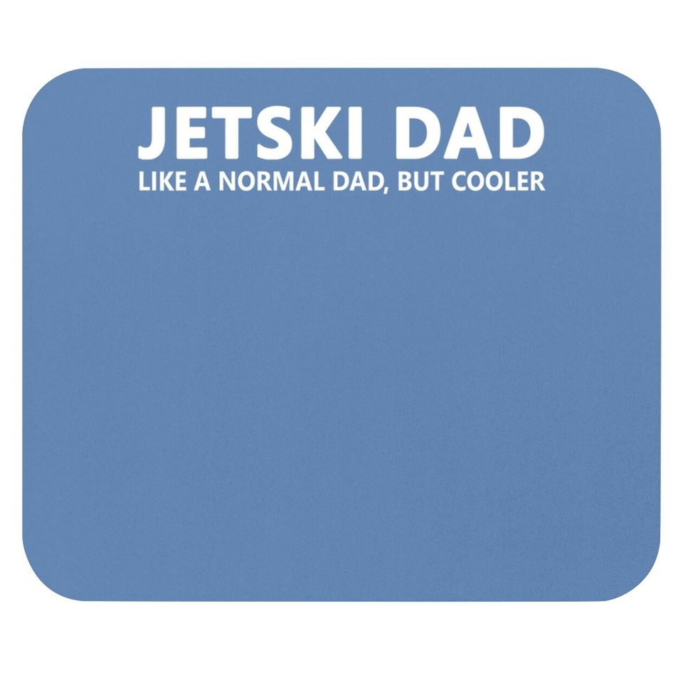 Jet Ski Father Jet Ski Dad Mouse Pad