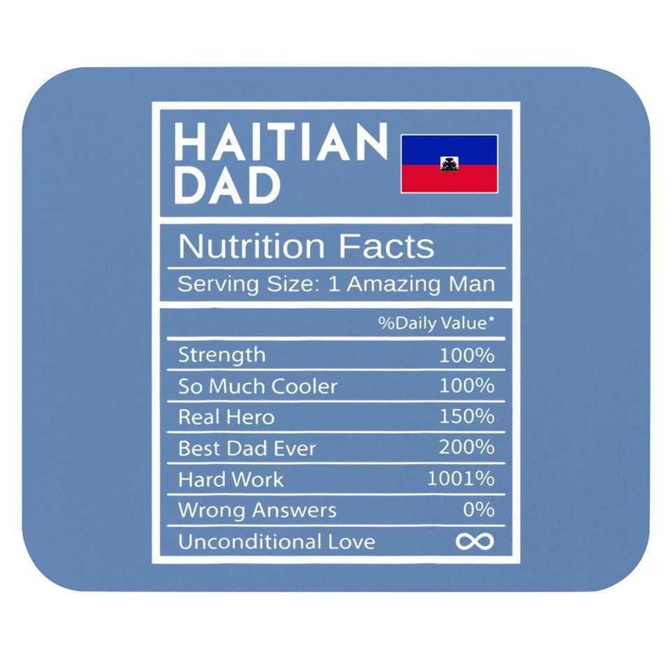 Haitian Dad Nutrition Facts National Pride Gift For Dad Mouse Pad