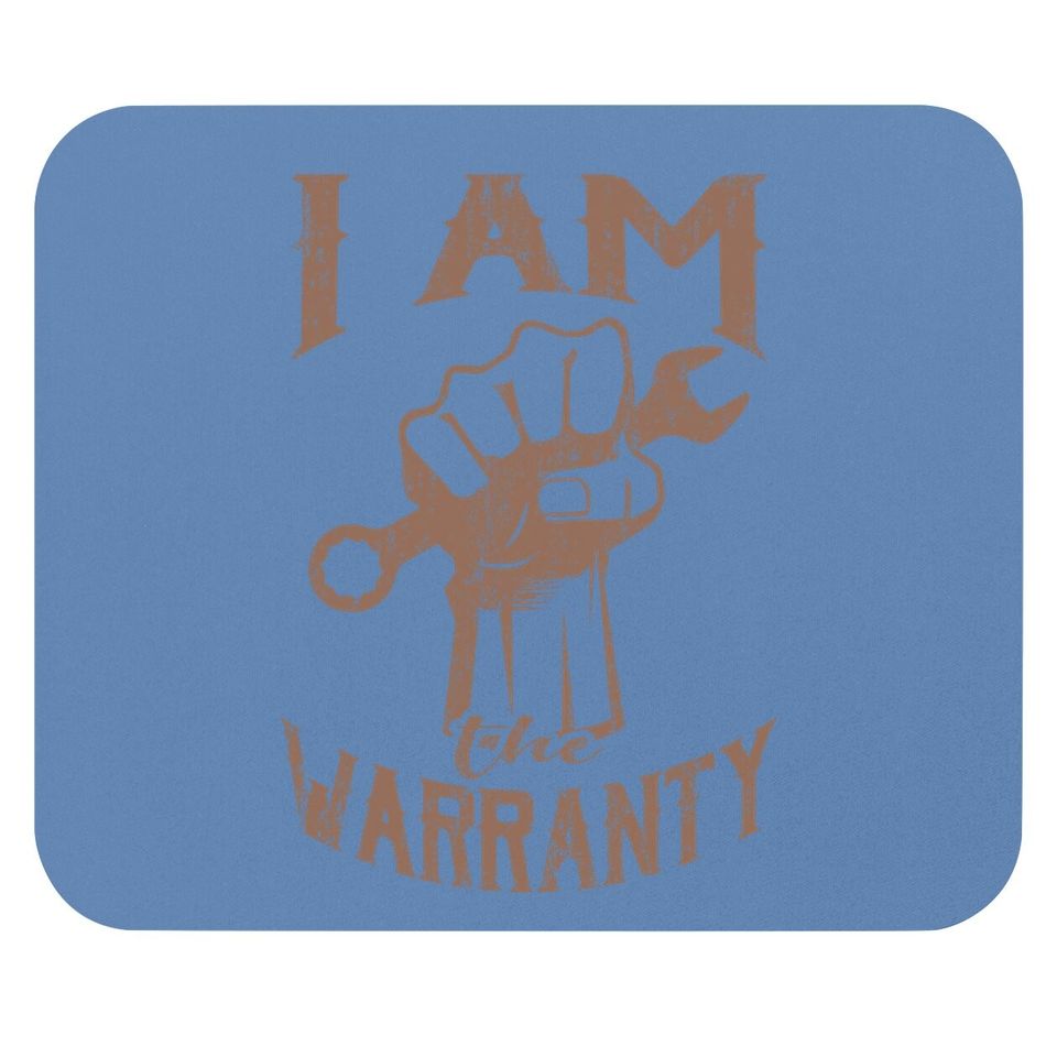 I Am The Warranty Car Mechanic Muscle Car Guy Mouse Pad