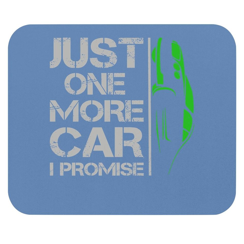 Just One More Car I Promise Mouse Pad