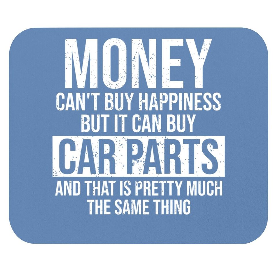 Can Buy Car Parts Funny Car Guy Car Lover Auto Mechanic Mouse Pad