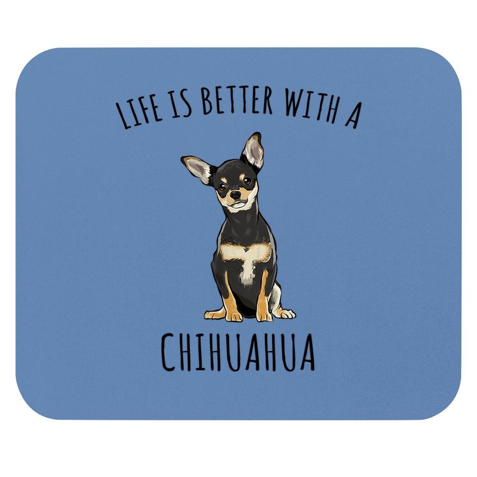 Life Is Better With A Black Chihuahua Dog Lover Mouse Pad