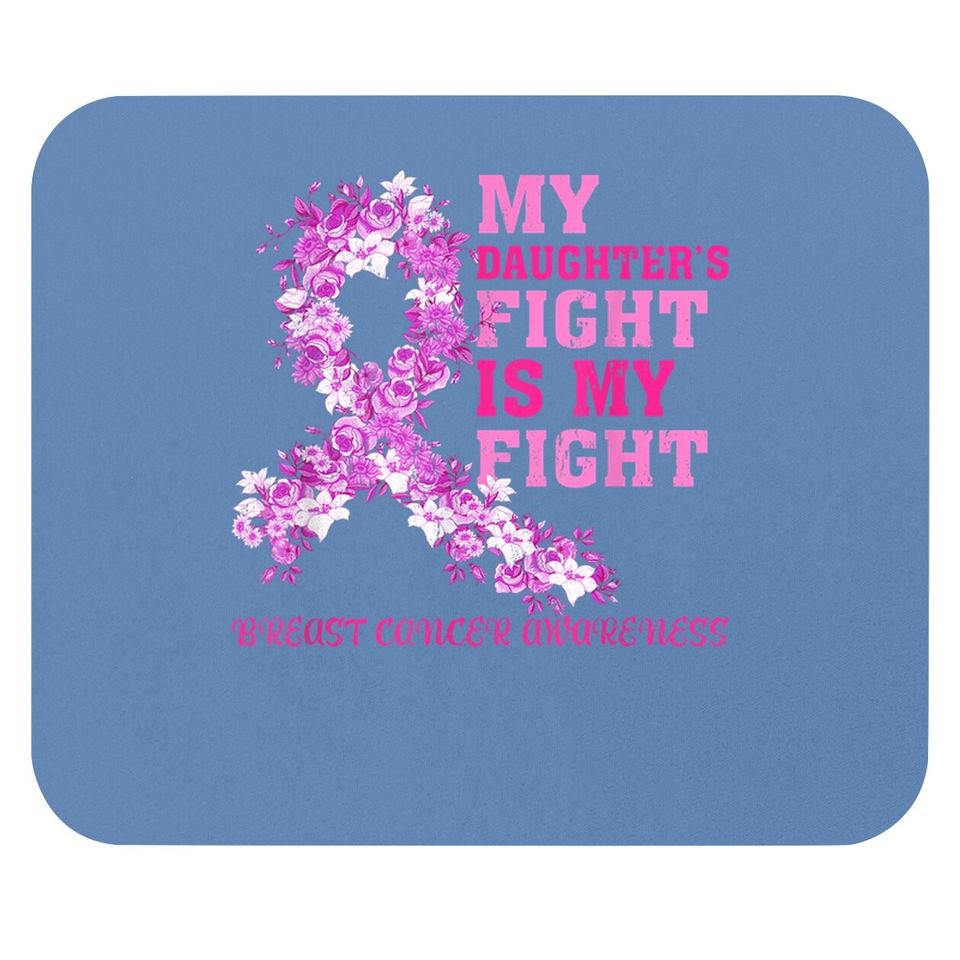 My Daughter Fight Is My Fight Breast Cancer Awareness Mouse Pad