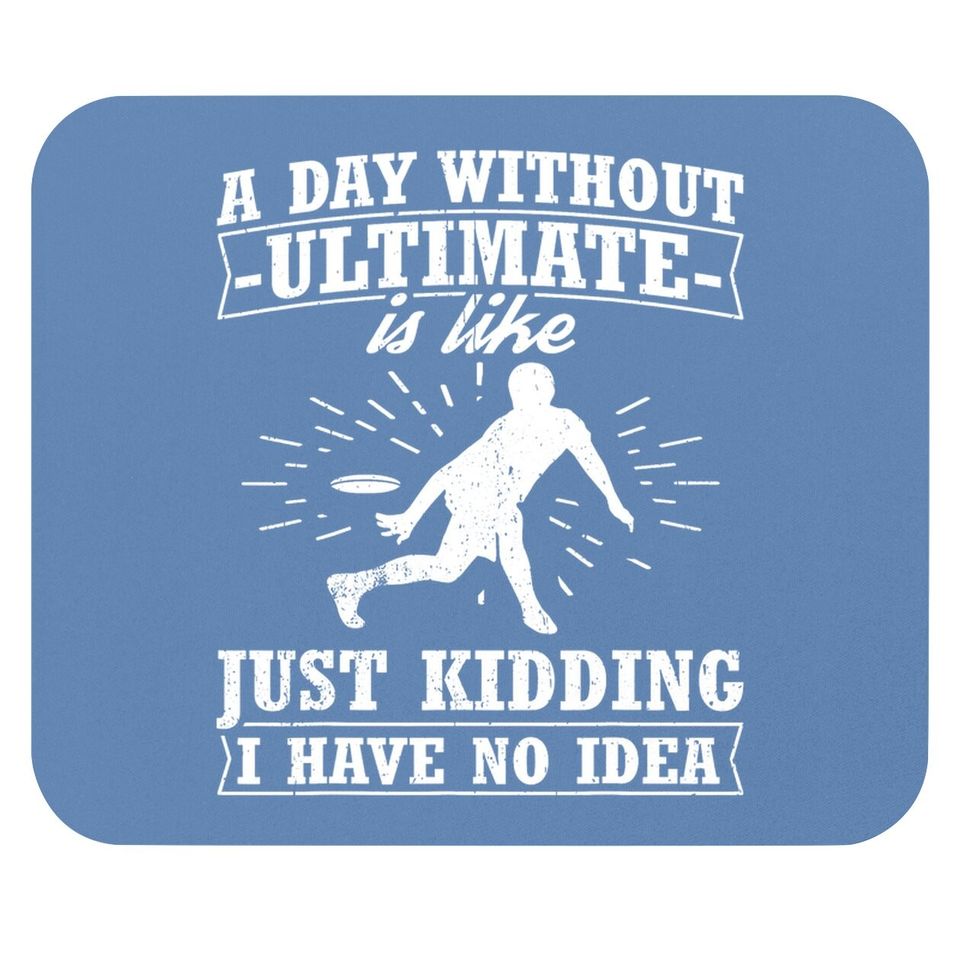 Frisbee Design Day Without Ultimate Frisbee Mouse Pad