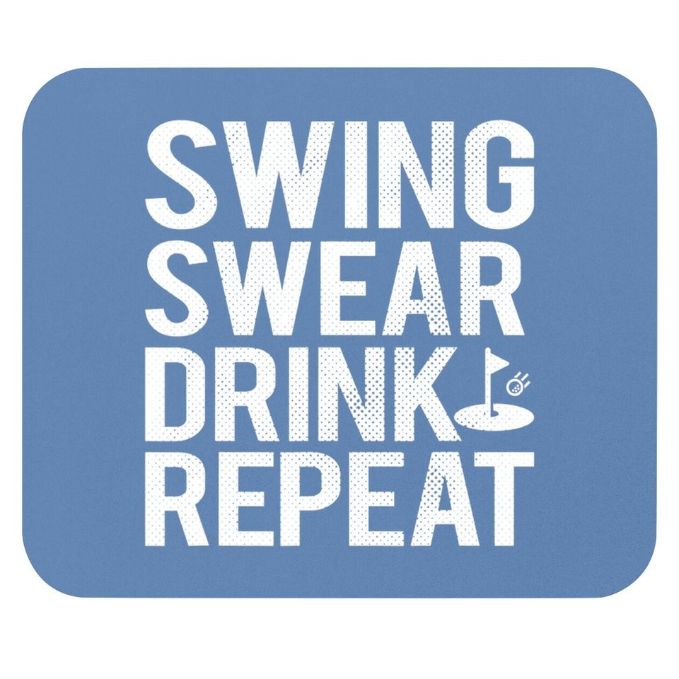 Swing Swear Drink Repeat Golf Outing Mouse Pad