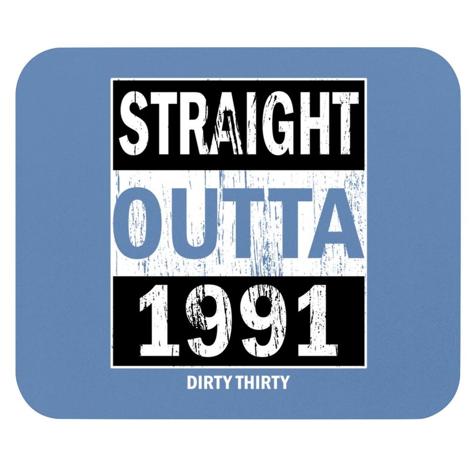 Straight Outta 1991 Dirty Thirty 30th Birthday Vintage Mouse Pad