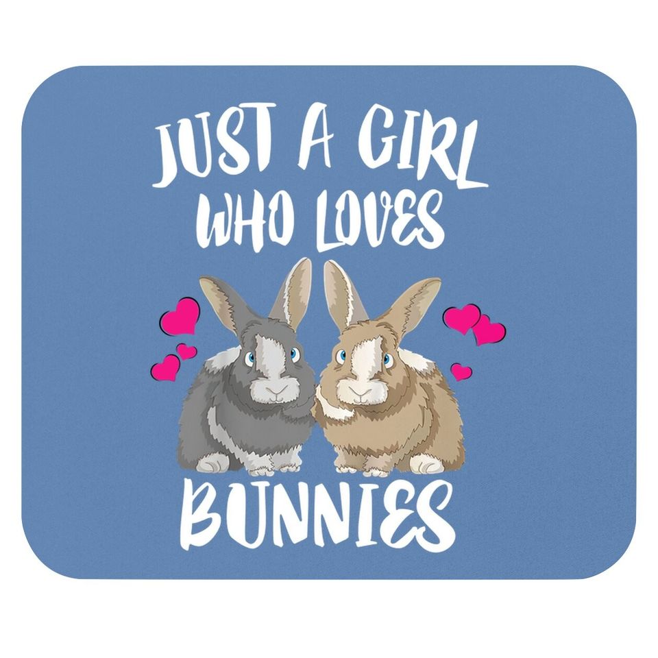 Just A Girl Who Loves Bunnies Rabbit Mouse Pad