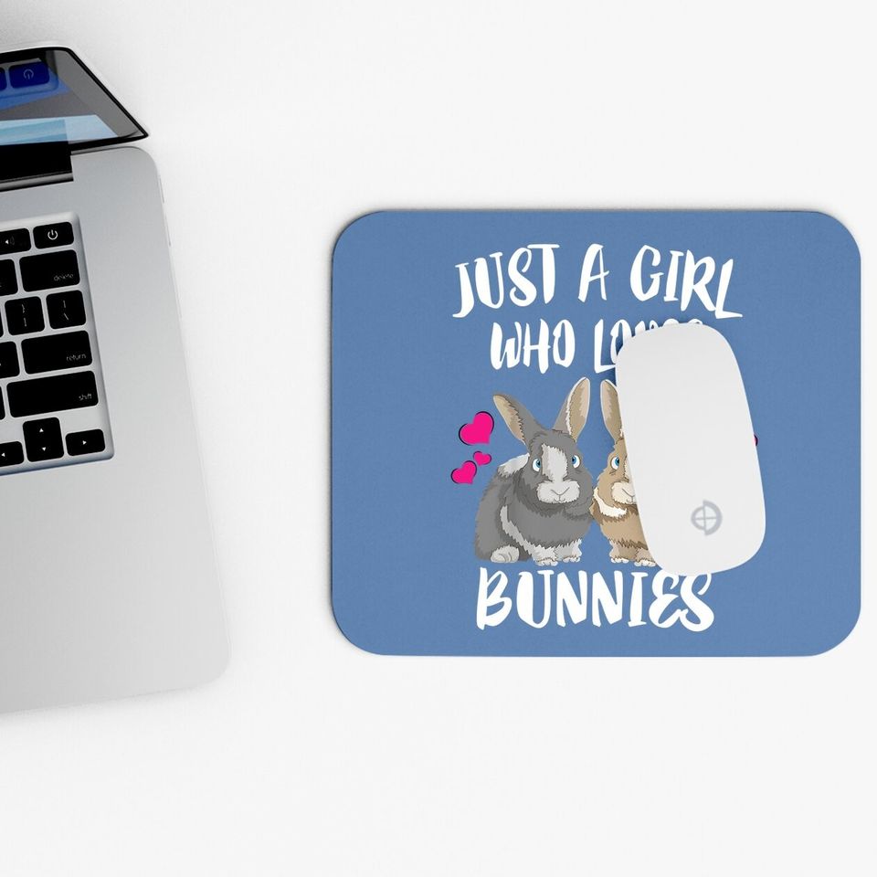 Just A Girl Who Loves Bunnies Rabbit Mouse Pad
